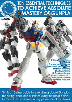 Ten Essential Techniques to Achieve Absolute Mastery of Gunpla