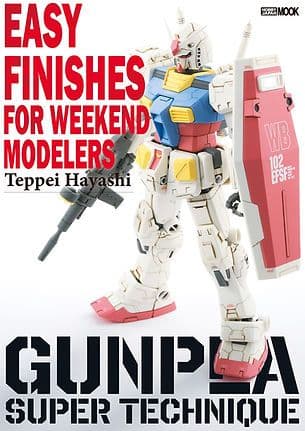 Gunpla Super Technique – Easy Finishes for Weekend Modelers